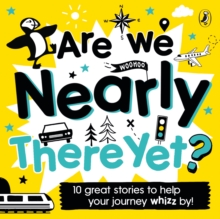 Image for Are we nearly there yet?  : Puffin book of stories for the car