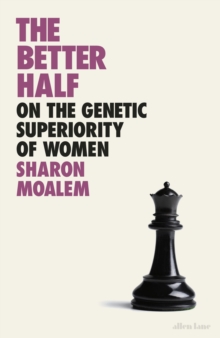 The Better Half: On the Genetic Superiority of Women
