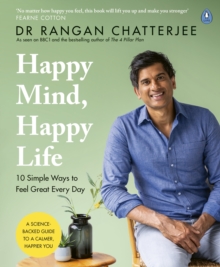 Image for Happy mind, happy life  : 10 simple ways to feel great every day