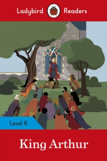 Image for Ladybird Readers Level 6 - King Arthur (ELT Graded Reader)