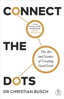 Connect the Dots: The Art and Science of Creating Good Luck