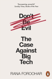 Image for Don't Be Evil: The Case Against Big Tech
