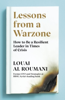 Image for Lessons from a warzone  : how to be a resilient leader in times of crisis
