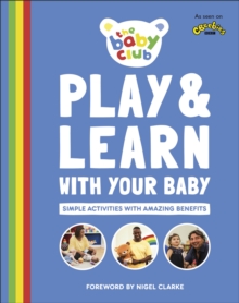 Image for Play & learn with your baby  : simple activities with amazing benefits