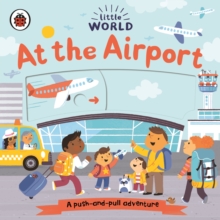 Image for At the airport  : a push-and-pull adventure