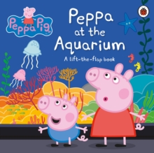 Image for Peppa at the aquarium  : a lift-the-flap book