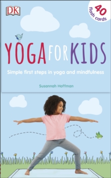 Image for Yoga For Kids : Simple First Steps in Yoga and Mindfulness