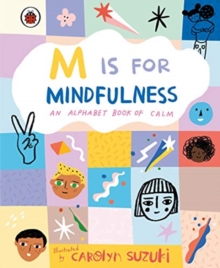 Image for M is for mindfulness  : an alphabet book of calm