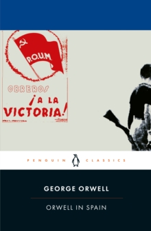 Image for Orwell in Spain  : the full text of Homage to Catalonia with associated articles, reviews and letters from The complete works of George Orwell