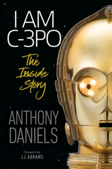 Image for I am C-3PO: the inside story