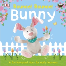 Image for Bounce! bounce! bunny : a fun farmyard story for early learners