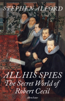Image for All his spies  : the secret world of Robert Cecil