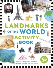 Little Travellers Landmarks of the World: Packed with puzzles, doodles, stickers, quizzes, and lots more