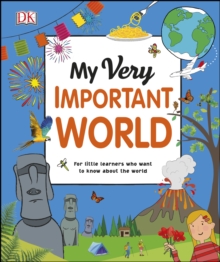 Image for My very important world: for little learners who want to know about the world.