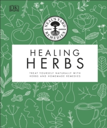 Neal’s Yard Remedies Healing Herbs: Treat Yourself Naturally with Homemade Herbal Remedies