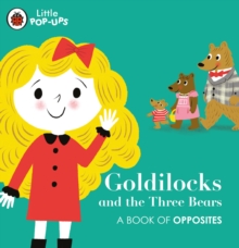 Image for Goldilocks and the three bears  : a book of opposites