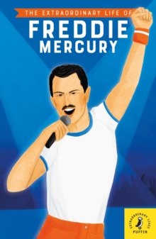 Image for The Extraordinary Life of Freddie Mercury