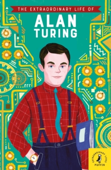Image for The Extraordinary Life of Alan Turing