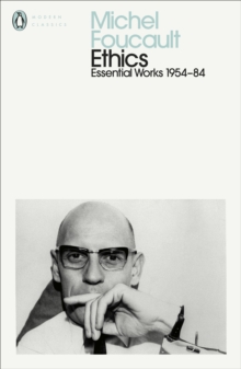 Ethics: Subjectivity and Truth: Essential Works of Michel Foucault 1954-1984