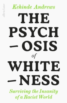 Image for The Psychosis of Whiteness