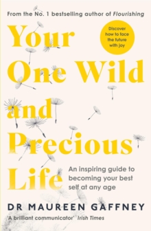 Image for Your one wild and precious life  : an inspiring guide to becoming your best self at any age