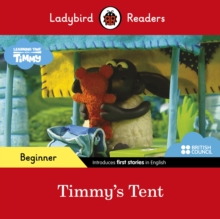 Ladybird Readers Beginner Level – Timmy Time – Timmy’s Tent (ELT Graded Reader)