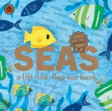Image for Seas  : a lift-the-flap eco book