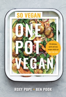 Image for One pot vegan  : 80 quick, easy and totally delicious recipes, each using only one dish