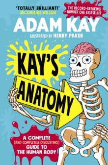 Image for Kay's anatomy  : a complete (and completely disgusting) guide to the human body