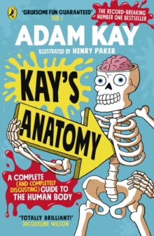 Image for Kay's Anatomy: A Complete (And Completely Disgusting) Guide to the Human Body