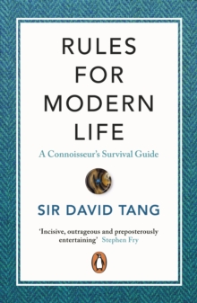 Rules for Modern Life: A Connoisseur’s Survival Guide