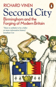 Image for Second City: Birmingham and the Forging of Modern Britain