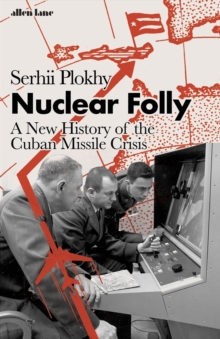 Image for Nuclear folly  : a new history of the Cuban missile crisis