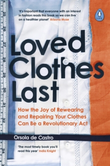 Image for Loved Clothes Last: How the Joy of Rewearing and Repairing Your Clothes Can Be a Revolutionary Act