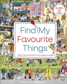 Find My Favourite Things: Search and find! Follow the characters from page to page!