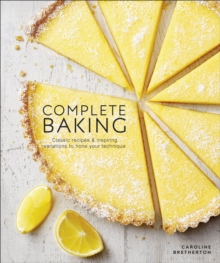 Image for Complete Baking: Classic Recipes and Inspiring Variations to Hone Your Technique