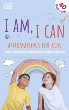 Image for I Am, I Can: Affirmations Flash Cards for Kids : with Motivational Mantras and Creative Activities