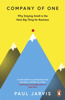 Image for Company of one  : why staying small is the next big thing for business