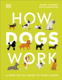 Image for How dogs work  : a nose-to-tail guide to your canine