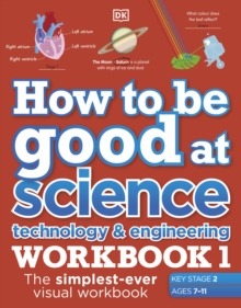 Image for How to be Good at Science, Technology and Engineering Workbook 1, Ages 7-11 (Key Stage 2)