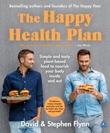 The Happy Health Plan: Simple and tasty plant-based food to nourish your body inside and out