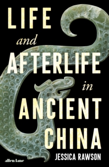 Image for Life and Afterlife in Ancient China