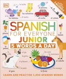 Spanish for Everyone Junior 5 Words a Day: Learn and Practise 1,000 Spanish Words