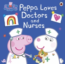 Image for Peppa Pig: Peppa Loves Doctors and Nurses