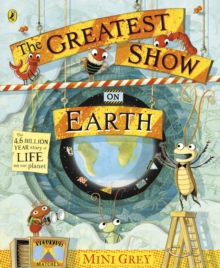 Image for The greatest show on Earth  : the 4.6 billion year story of life on our planet