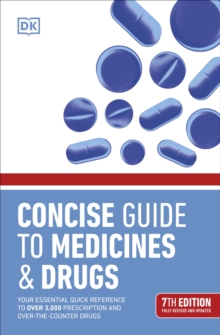 Concise Guide to Medicine & Drugs 7th Edition: Your Essential Quick Reference to Over 3,000 Prescription and Over-the-Counter Drugs