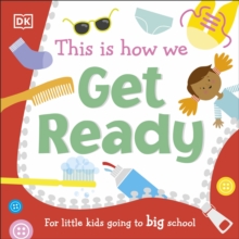 Image for This is how we get ready  : for little kids going to big school