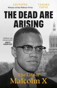 Image for The dead are arising  : the life of Malcolm X