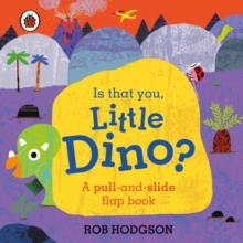 Image for Is that you, Little Dino?  : a pull-and-slide flap book