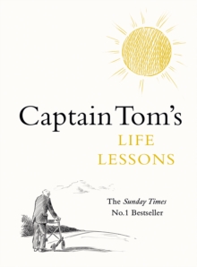 Captain Tom’s Life Lessons